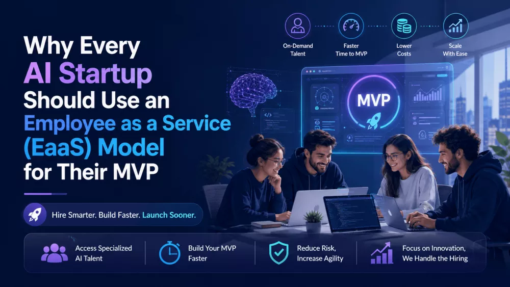 Why Every AI Startup Should Use an Employee as a Service (EaaS) Model for Their MVP