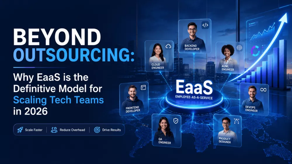 Beyond Outsourcing: Why EaaS is the Definitive Model for Scaling Tech Teams in 2026